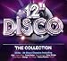 12 Inch Disco: The Collection