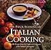 The Four Seasons of Italian Cooking: Harvest Recipes from the Farms and Vineyards of the Italian Countryside by 