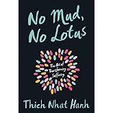 No Mud, No Lotus: The Art of Transforming Suffering