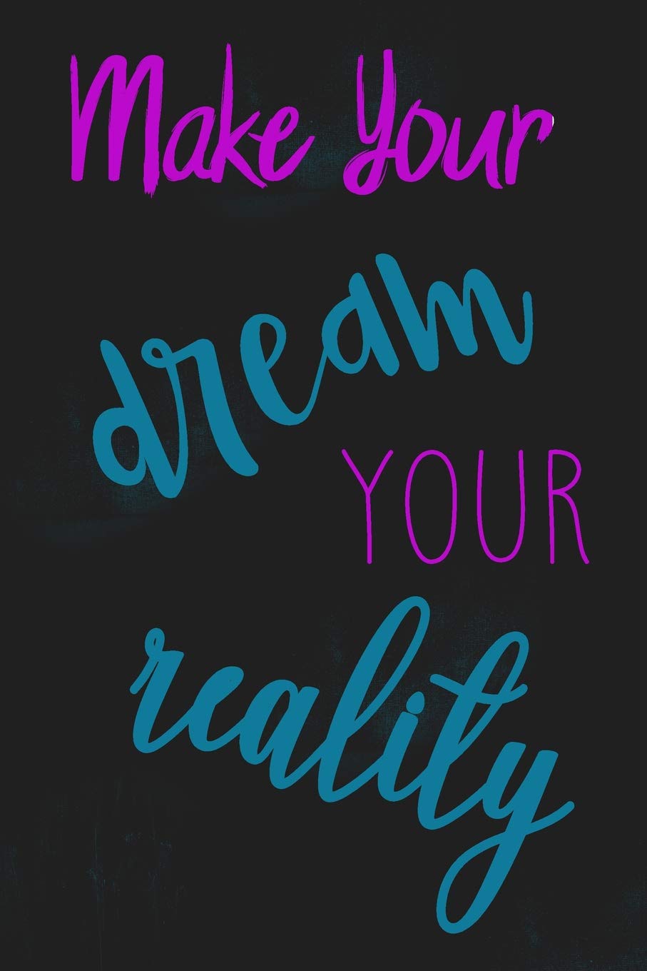 Make Your Dream Your Reality Threadz Unicorn 9781723846656 Amazon Com Books