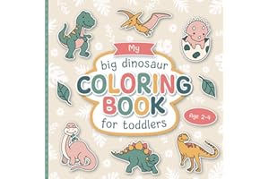 My Big Dinosaur Coloring Book for Toddlers: Lovingly Designed Coloring Pages for Kids 2-4 Years Old | Promote Creativity and Motor Skills