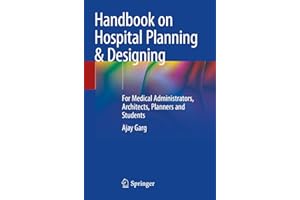 Handbook on Hospital Planning and Designing: For Medical Administrators, Architects, Planners and Students