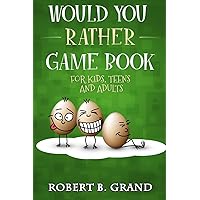 Would You Rather Game Book For Kids, Teens And Adults: Hilario’s Books for Kids with 200 Would you rather questions and…