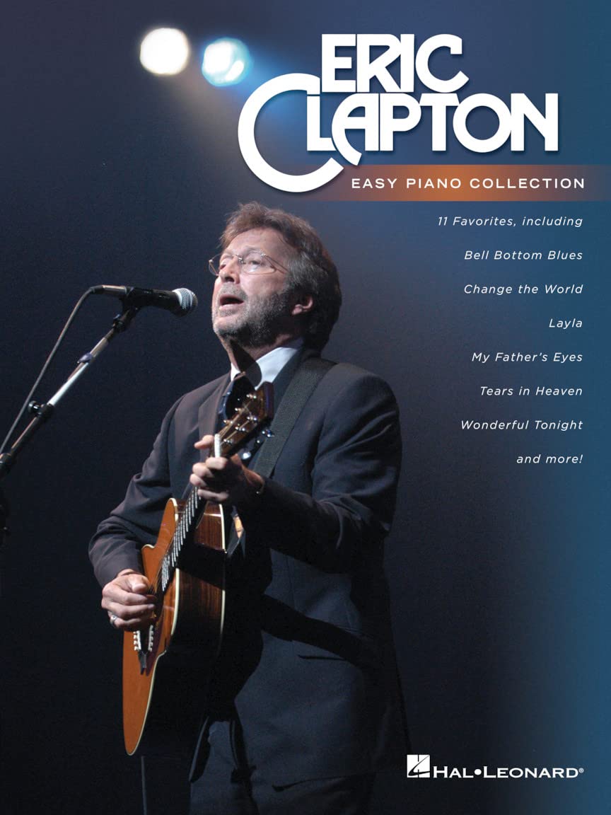 Eric Clapton – Easy Piano Collection | Sheet Music Songbook for Beginners and Intermediate Players | Includes Classic Clapton Songs with Lyrics and Chords | Piano Music Book for Adults