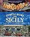 Coming Home to Sicily: Seasonal Harvests and Cooking from Case Vecchie