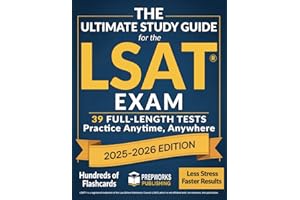 The Ultimate Study Guide for the LSAT® Exam: Authentic Practice Exams, Thousands Of Exercises, And A Step-By-Step Plan To Crush Exam Anxiety, Master The LSAT® And and Secure Dream Admission