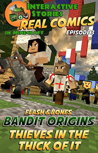 Amazing Minecraft Comics: Flash and Bones: Bandit Origins - Thieves in the Thick of it: The Greatest Minecraft Comics for Kids (Real Comics in Minecraft - Bandit Origins Book 3)