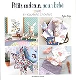 PETITS CADEAUX POUR ENFANTS EN COUTURE CREATIVE (French Edition) by 