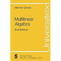 Multilinear Algebra (Universitext): Greub, Werner: 9780387902845