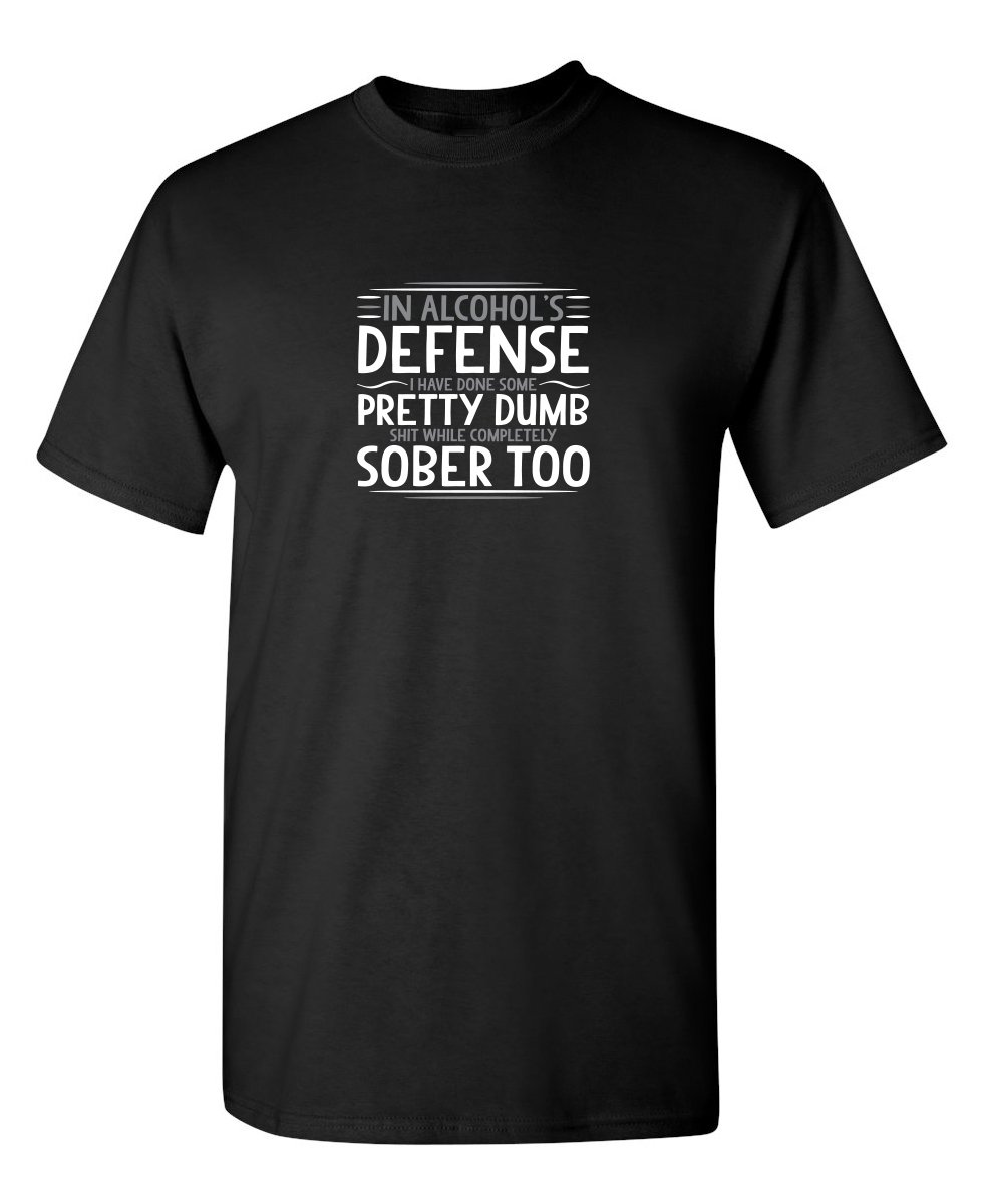 In Alcohol's Defense Graphic Novelty Sarcastic Funny T Shirt