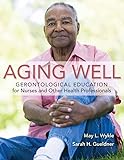 Aging Well: Gerontological Education for Nurses and