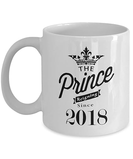 Amazon Com Birthday Gift Mug The Prince Reigning Since 2018