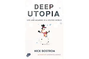 Deep Utopia: Life and Meaning in a Solved World