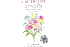 A Bouquet of Words: Express Yourself through the Language of Flowers