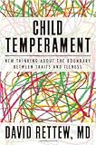 Child Temperament: New Thinking About the Boundary Between Traits and Illness (Norton Professional Book)