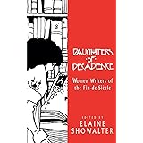Daughters Of Decadence: Women Writers Of The Fin-De-Siecle