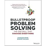 Bulletproof Problem Solving: The One Skill That Changes Everything