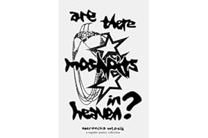 Are There Mosh Pits in Heaven?: sapphic poems about love, betrayal, yearning, and trauma