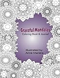 Graceful Mandalas: Coloring Book & Journal by Anne Manera