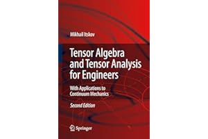 Tensor Algebra and Tensor Analysis for Engineers: With Applications to Continuum Mechanics
