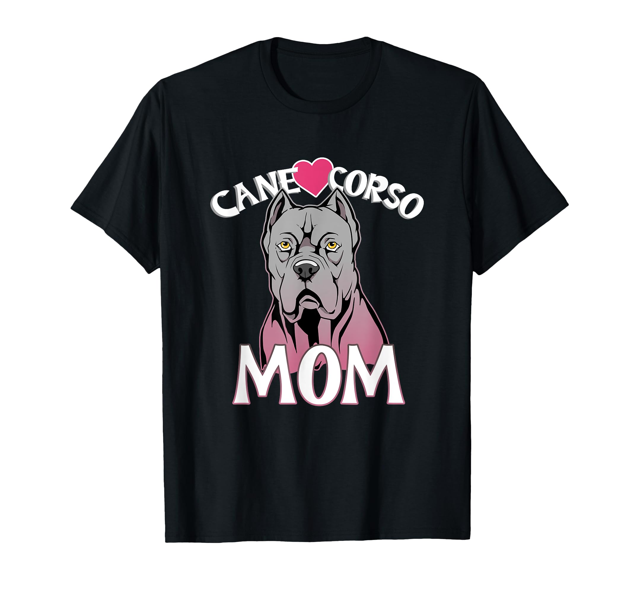 Cane Corso Mom Gift Italian Mastiff Dog Pet T-Shirt