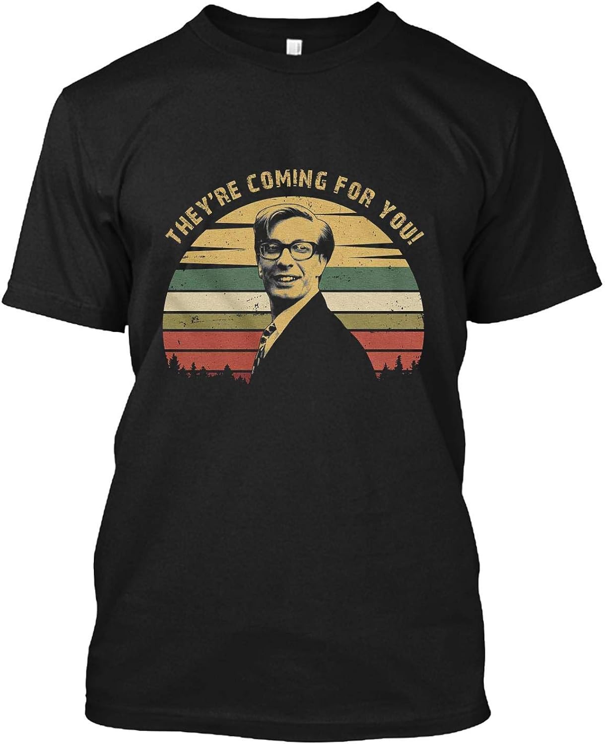 Theyre Coming for You Vintage T Shirt Gift Tee for Men