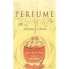 Perfume: The Alchemy of Scent