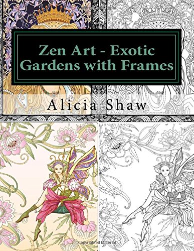 Zen Art - Exotic Gardens with Frames: Zen Gardens, English Gardens, Women, Fairies, Mermaids