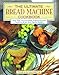 Ultimate Bread Machine Cookbook by 