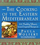 The Cooking of the Eastern Mediterranean: 215 Healthy, Vibrant, and Inspired Recipes