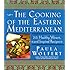 The Cooking of the Eastern Mediterranean: 215 Healthy, Vibrant, and Inspired Recipes