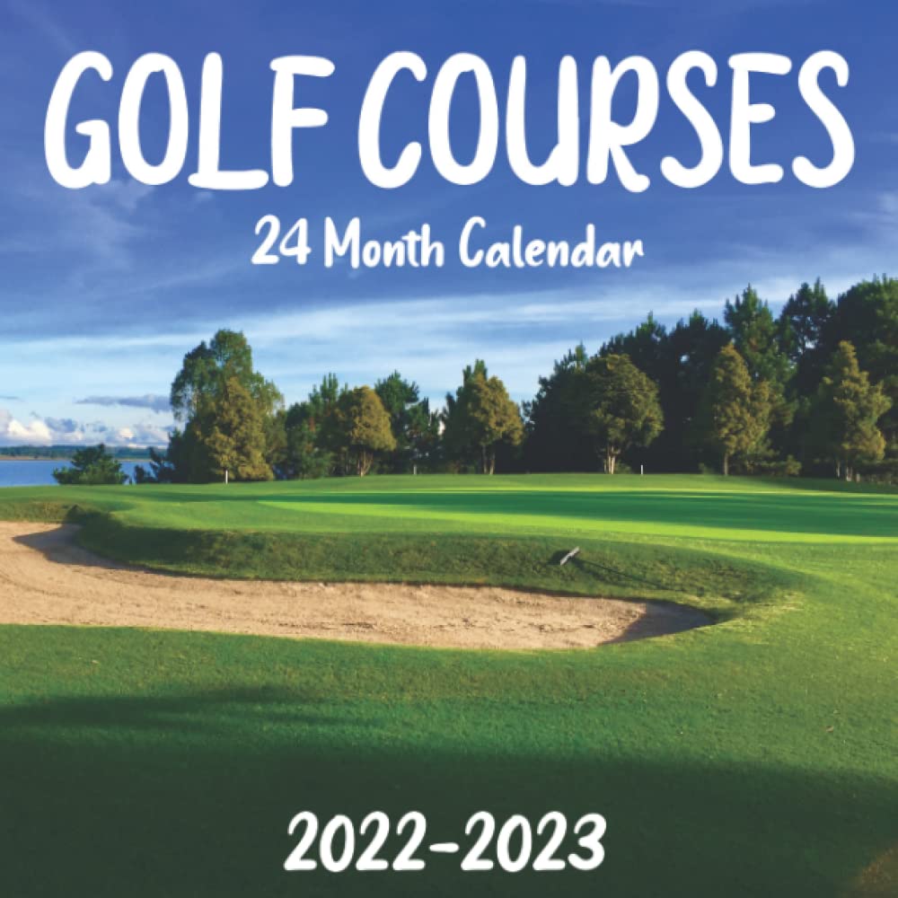 Golf Calendar 2023 Golf Courses Calendar 2022-2023: 24-Month Calendar For Women, Men & Golf  Lovers: Arts, Amedaz: 9798495275492: Books