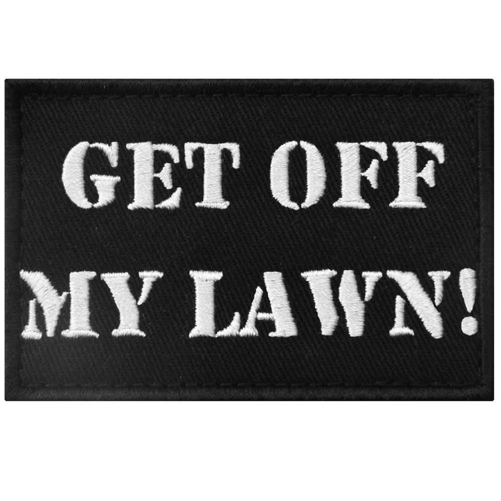 Get Off My Lawn Patch Embroidered Applique Fastener Hook & Loop Emblem
