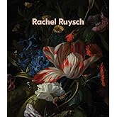 Rachel Ruysch: Nature into Art