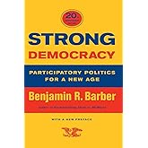 Strong Democracy: Participatory Politics for a New Age