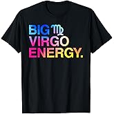 Big Virgo Energy Virgo Shirt Birthday Zodiac Sign T-Shirt
