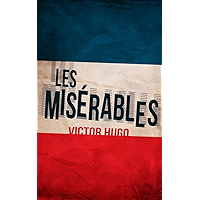 Les Misérables: Illustrated Edition (Unabridged and Annotated) book cover