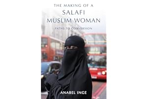 The Making of a Salafi Muslim Woman: Paths to Conversion