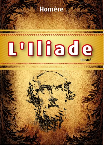 L'Iliade (illustré) (French Edition) by Homère
