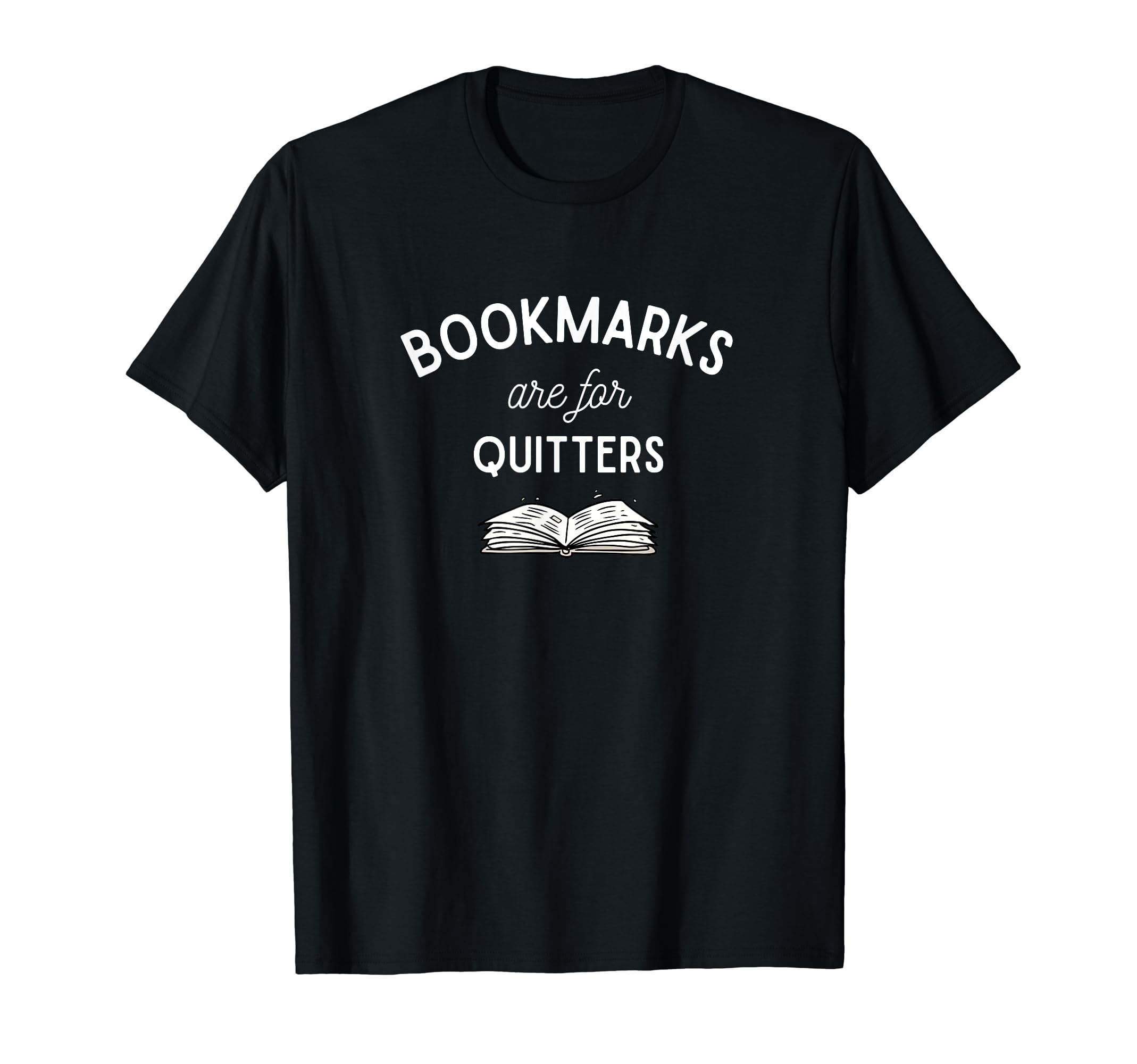 Bookmarks are for Quitters Reading Students Nerds Funny T-Shirt โ image 1