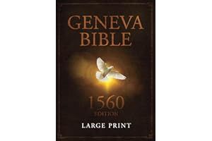 Geneva Bible 1560 Edition Large Print: Sacred Scriptures of the Protestant Reformation in XXL Format | 12 Font Size | Old Testament Apocrypha included