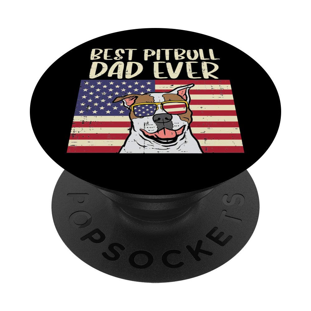 Best Pitbull Dad Ever US Flag Pitties Dog Patriotic Men Gift PopSockets PopGrip: Swappable Grip for Phones & Tablets