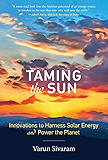 Taming the Sun: Innovations to Harness Solar Energy and Power the Planet (The MIT Press)