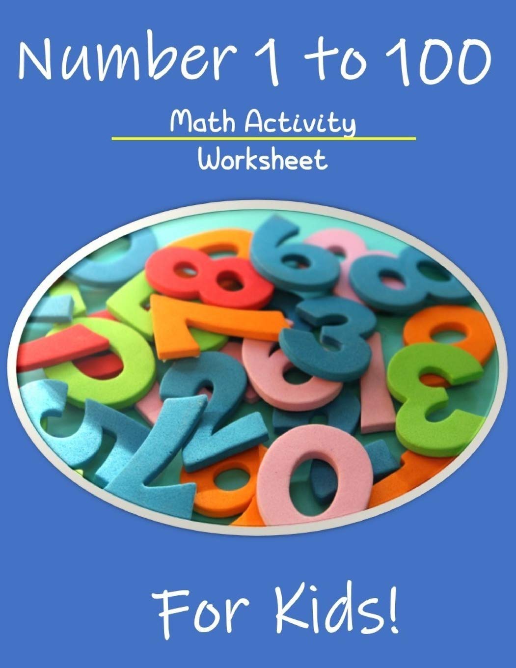 numbers 1 to 100 math activity worksheet for kids math teachers students 1 to 100 worksheet andersen ms mery j 9781071237953 amazon com books