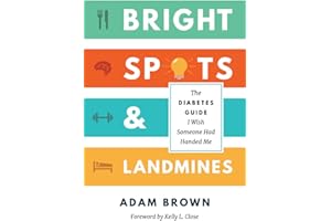 Bright Spots & Landmines: The Diabetes Guide I Wish Someone Had Handed Me