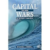 Capital Wars: The Rise of Global Liquidity