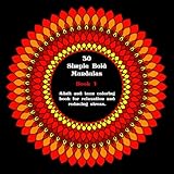 30 Simple Bold Mandalas: Adult and teen coloring book for relaxation and reducing stress. (Volume 1) by