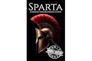 Sparta: A History from Beginning to End