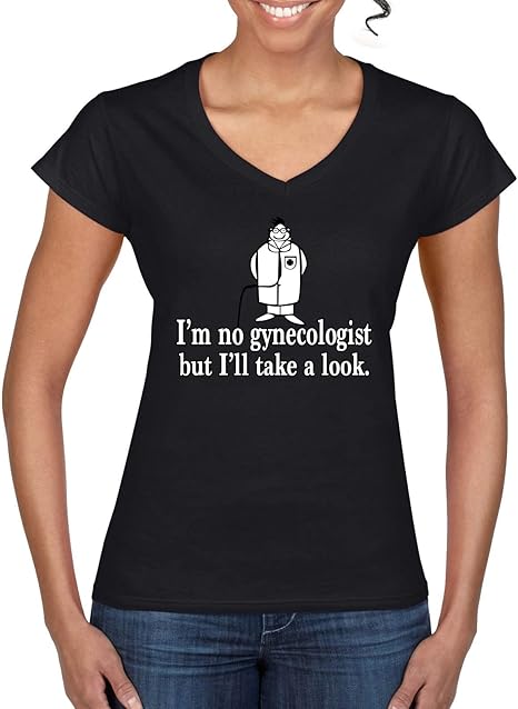 Amazon.com: I'm No Gynecologist But I'll Take A Look Doctor Humor WomenÃ¢â¬s Standard V-Neck Tee 