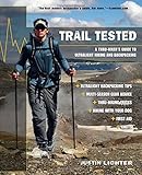Trail Tested: A Thru-Hiker's Guide To Ultralight Hiking And Backpacking